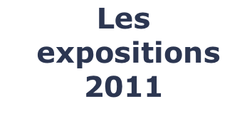 Les  expositions 2011